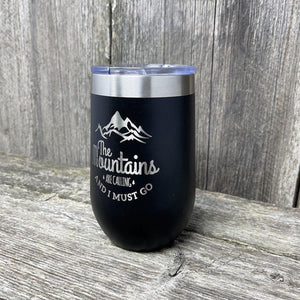 MOUNTAINS ARE CALLING 16OZ WINE TUMBLER Tumbler Hells Canyon Designs 